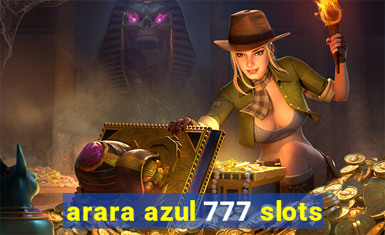 arara azul 777 slots